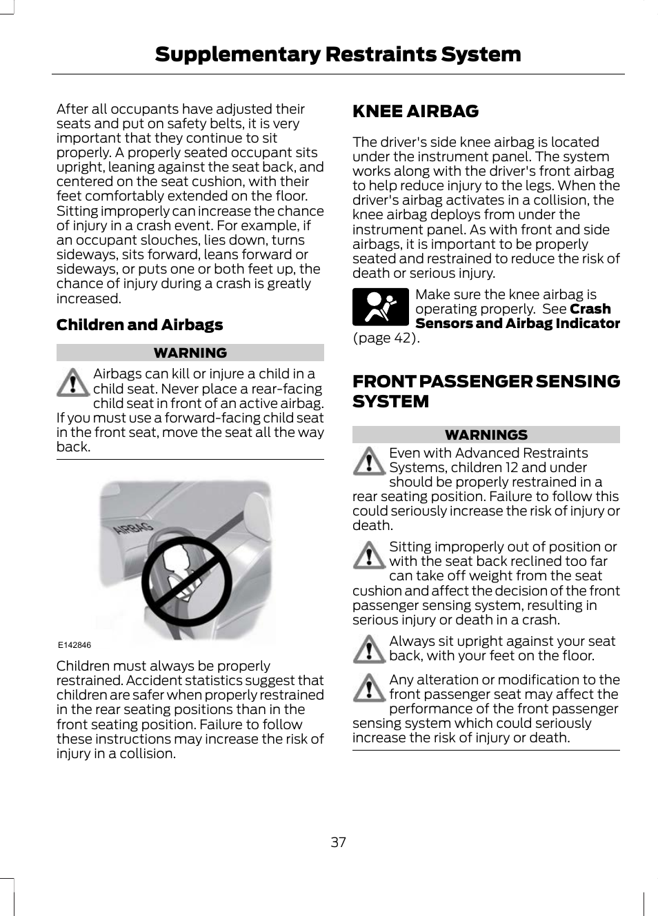 Knee airbag, Front passenger sensing system, Knee airbag front passenger sensing system | Supplementary restraints system | FORD 2013 Escape v.3 User Manual | Page 40 / 434