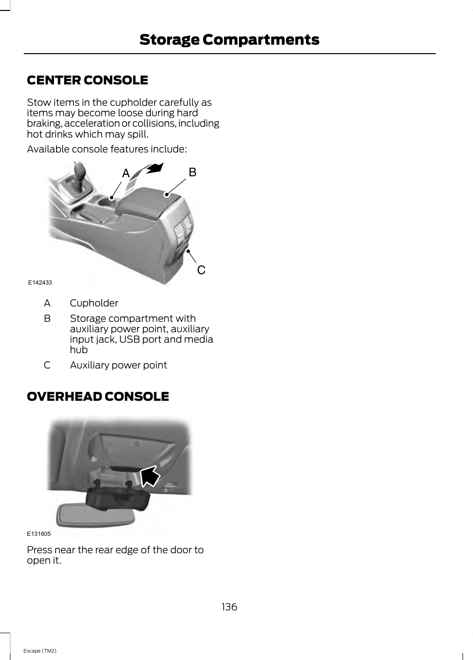 Storage compartments, Center console, Ab c | Overhead console | FORD 2013 Escape v.4 User Manual | Page 140 / 433