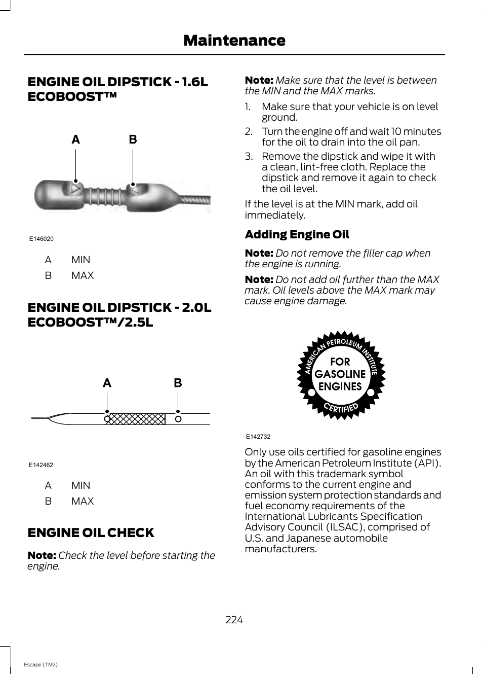 Maintenance, Engine oil dipstick - 1.6l ecoboost, Engine oil dipstick - 2.0l ecoboost™/2.5l | Engine oil check | FORD 2013 Escape v.4 User Manual | Page 228 / 433