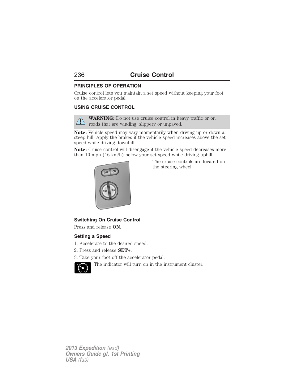Cruise control, Principles of operation, Using cruise control | Switching on cruise control, Setting a speed, 236 cruise control | FORD 2013 Expedition v.1 User Manual | Page 236 / 497