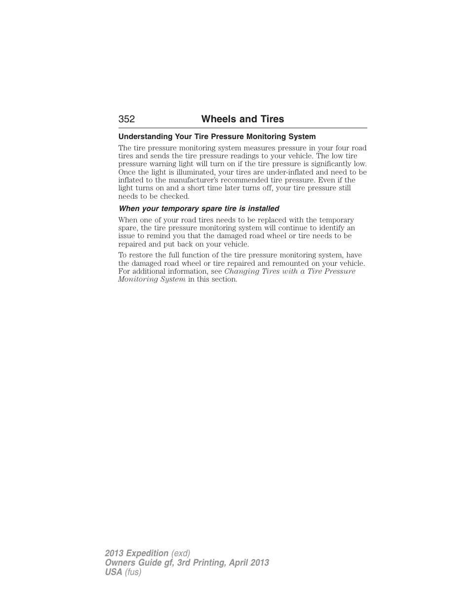 Understanding your tire pressure monitoring system, When your temporary spare tire is installed | FORD 2013 Expedition v.3 User Manual | Page 353 / 515