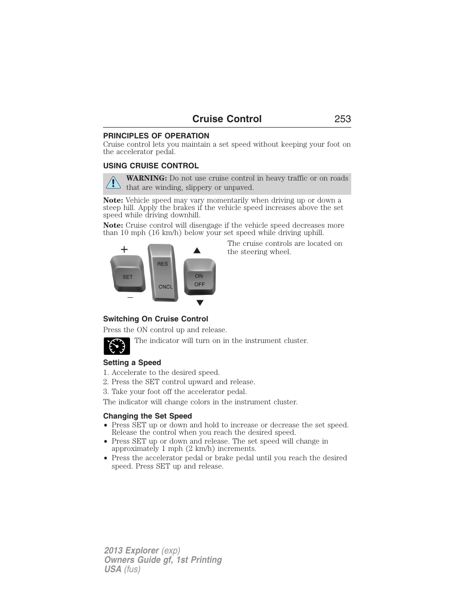 Cruise control, Principles of operation, Using cruise control | Switching on cruise control, Setting a speed, Changing the set speed, Cruise control 253 | FORD 2013 Explorer v.1 User Manual | Page 253 / 576