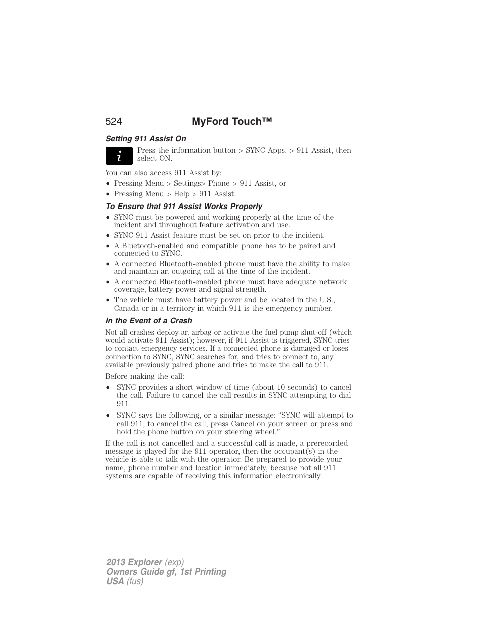 Setting 911 assist on, To ensure that 911 assist works properly, In the event of a crash | 524 myford touch | FORD 2013 Explorer v.1 User Manual | Page 524 / 576