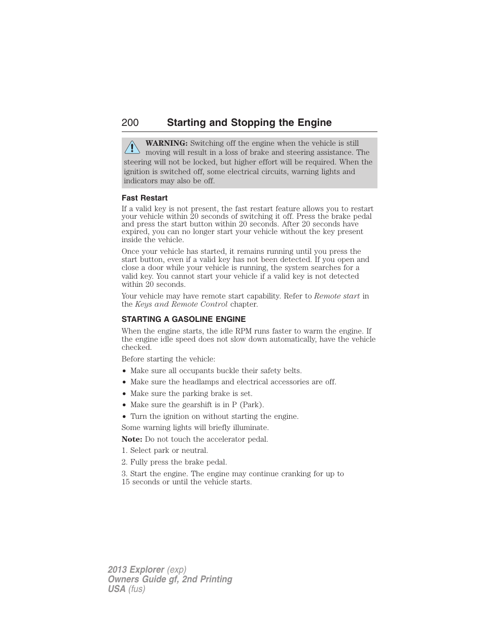 Fast restart, Starting a gasoline engine, 200 starting and stopping the engine | FORD 2013 Explorer v.2 User Manual | Page 200 / 565