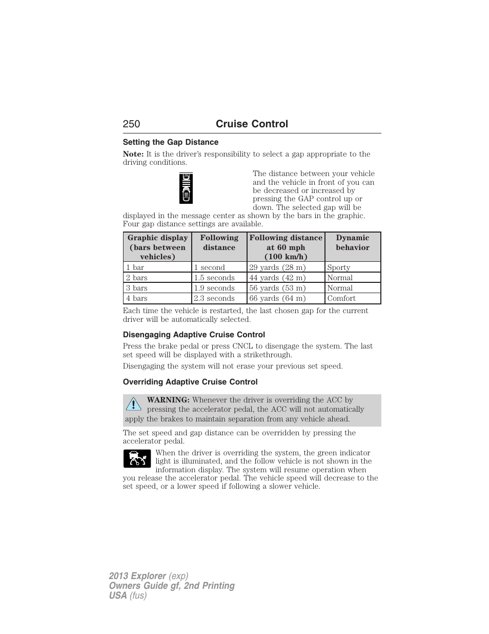 Setting the gap distance, Disengaging adaptive cruise control, Overriding adaptive cruise control | 250 cruise control | FORD 2013 Explorer v.2 User Manual | Page 250 / 565