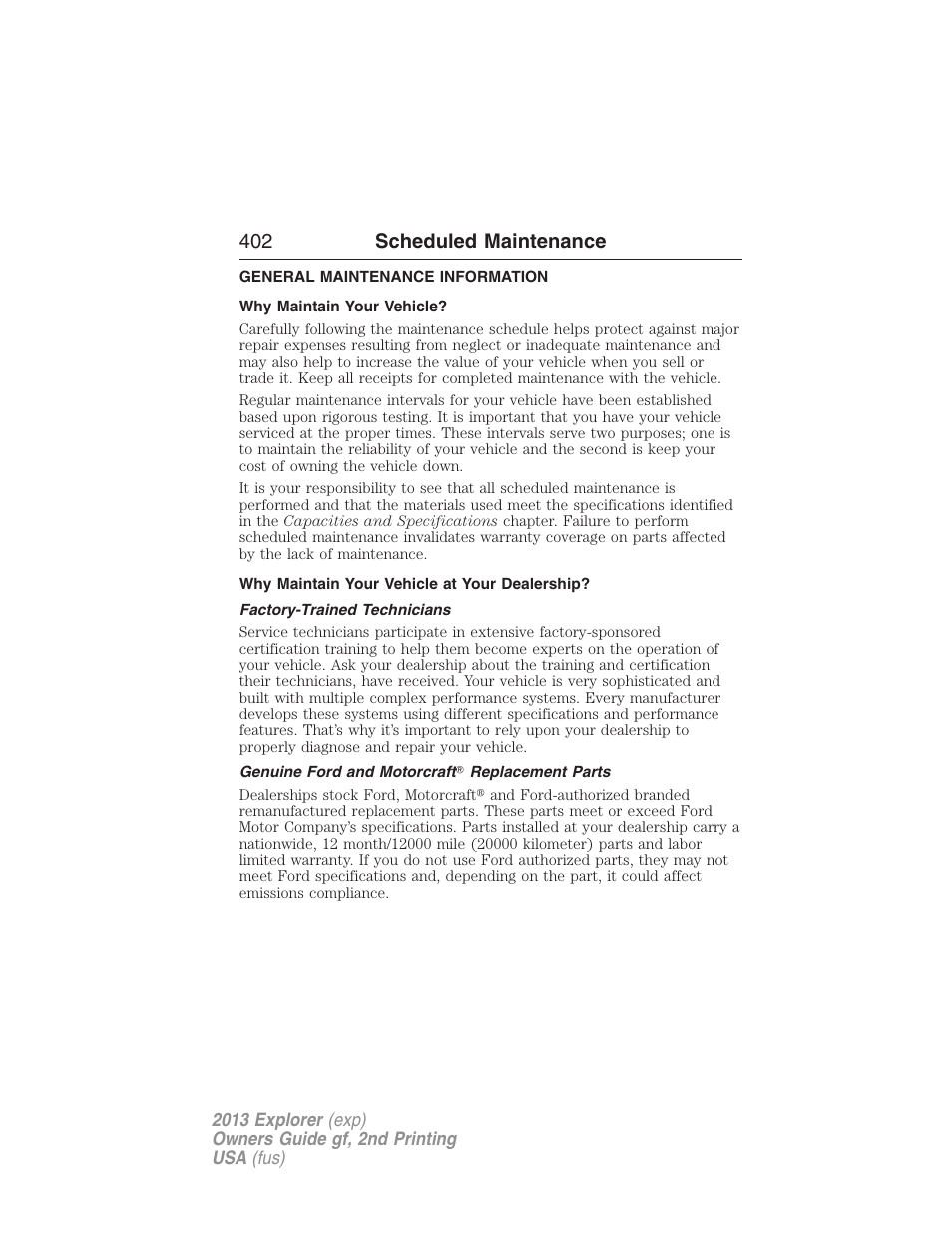 Scheduled maintenance, General maintenance information, Why maintain your vehicle | Why maintain your vehicle at your dealership, Factory-trained technicians, Genuine ford and motorcraft? replacement parts, 402 scheduled maintenance | FORD 2013 Explorer v.2 User Manual | Page 402 / 565