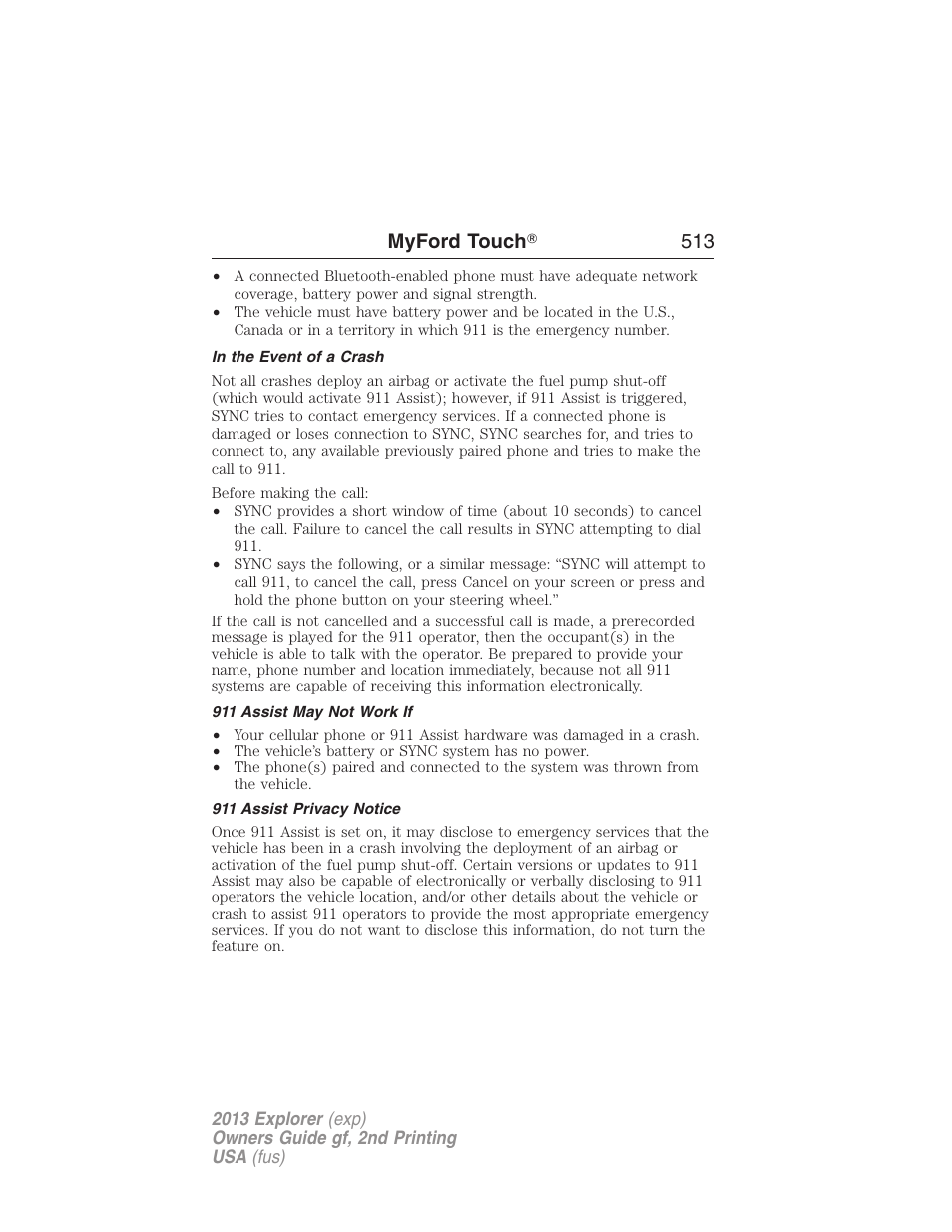 In the event of a crash, 911 assist may not work if, 911 assist privacy notice | Myford touch ா 513 | FORD 2013 Explorer v.2 User Manual | Page 513 / 565