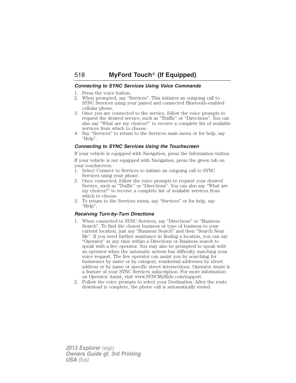 Connecting to sync services using voice commands, Connecting to sync services using the touchscreen, Receiving turn-by-turn directions | 518 myford touch ா (if equipped) | FORD 2013 Explorer v.3 User Manual | Page 519 / 579