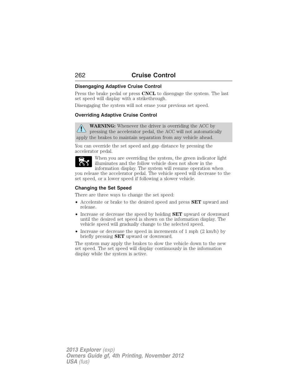 Disengaging adaptive cruise control, Overriding adaptive cruise control, Changing the set speed | 262 cruise control | FORD 2013 Explorer v.4 User Manual | Page 263 / 586