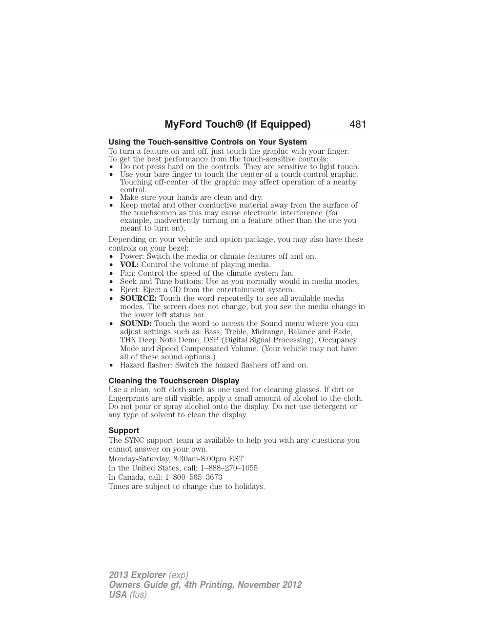 Using the touch-sensitive controls on your system, Cleaning the touchscreen display, Support | Myford touch® (if equipped) 481 | FORD 2013 Explorer v.4 User Manual | Page 482 / 586