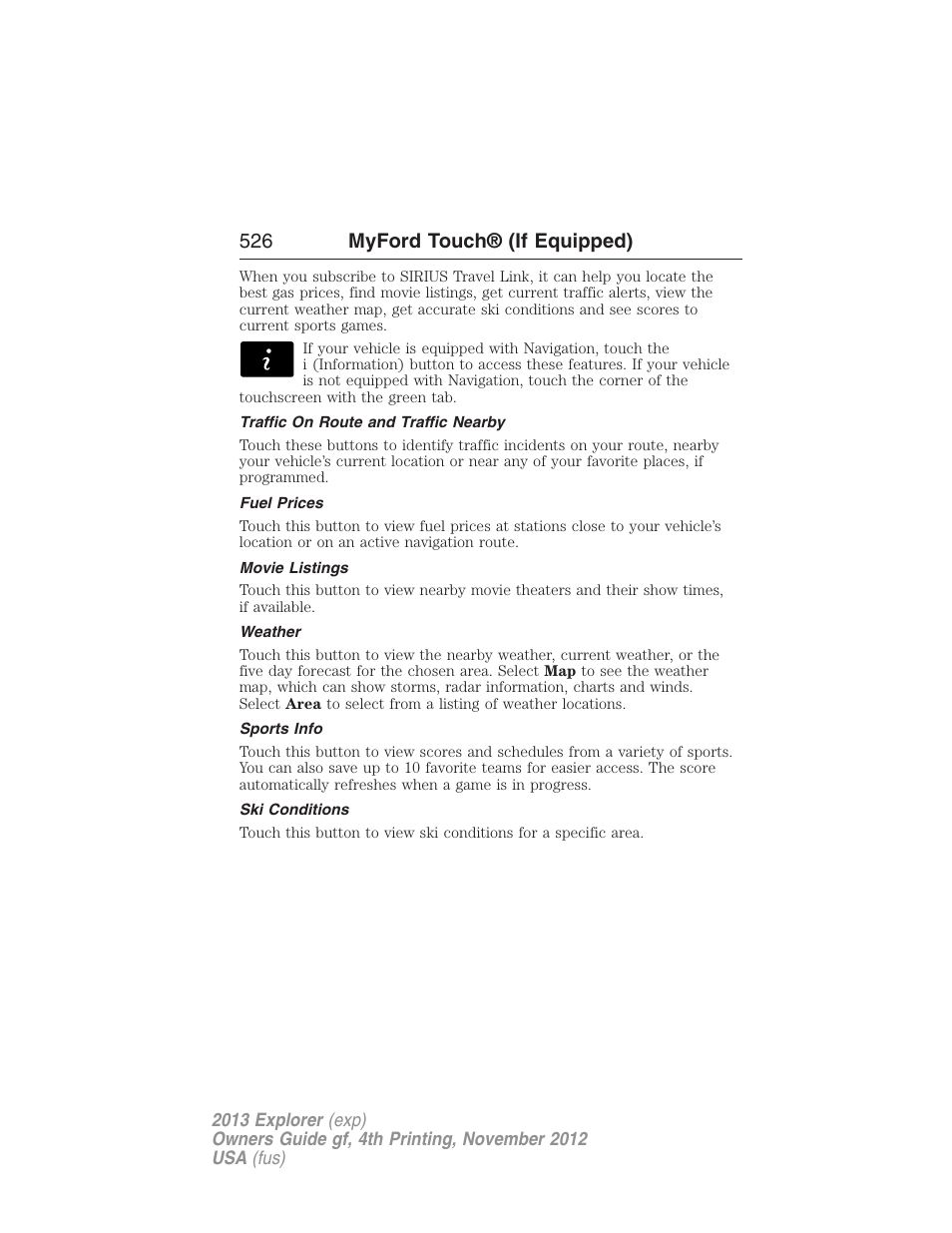 Traffic on route and traffic nearby, Fuel prices, Movie listings | Weather, Sports info, Ski conditions, 526 myford touch® (if equipped) | FORD 2013 Explorer v.4 User Manual | Page 527 / 586
