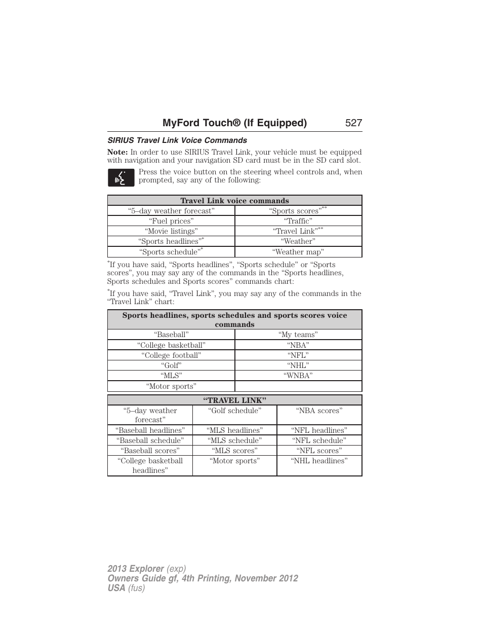 Sirius travel link voice commands, Myford touch® (if equipped) 527 | FORD 2013 Explorer v.4 User Manual | Page 528 / 586