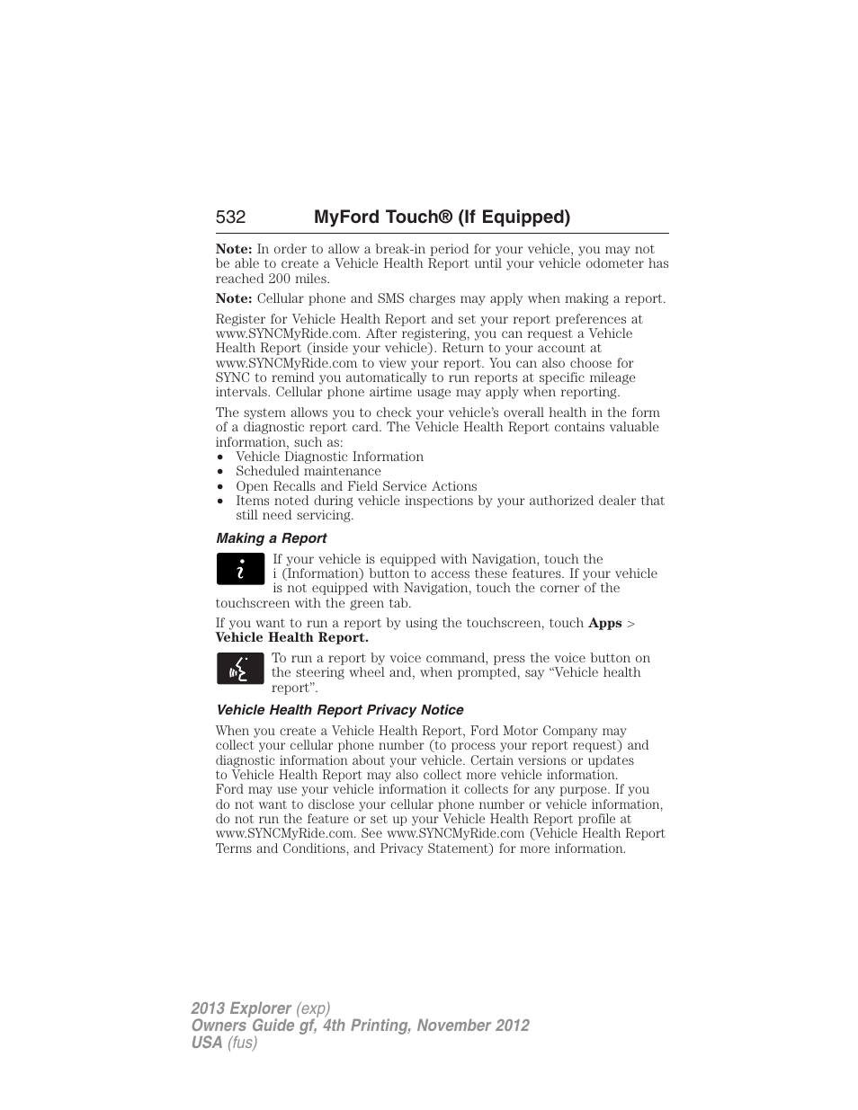 Making a report, Vehicle health report privacy notice, 532 myford touch® (if equipped) | FORD 2013 Explorer v.4 User Manual | Page 533 / 586