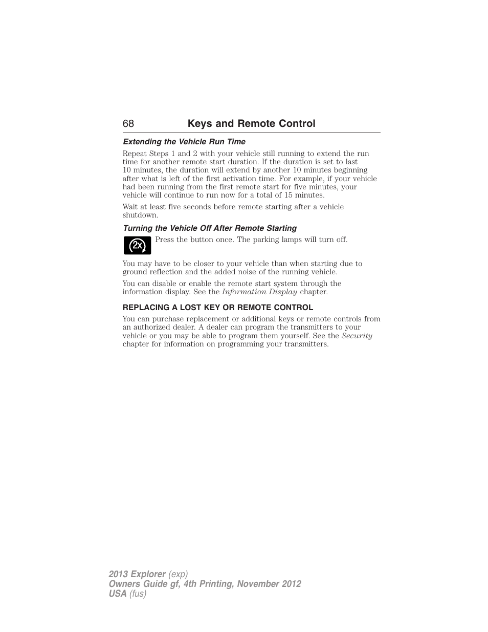 Extending the vehicle run time, Turning the vehicle off after remote starting, Replacing a lost key or remote control | 68 keys and remote control | FORD 2013 Explorer v.4 User Manual | Page 69 / 586