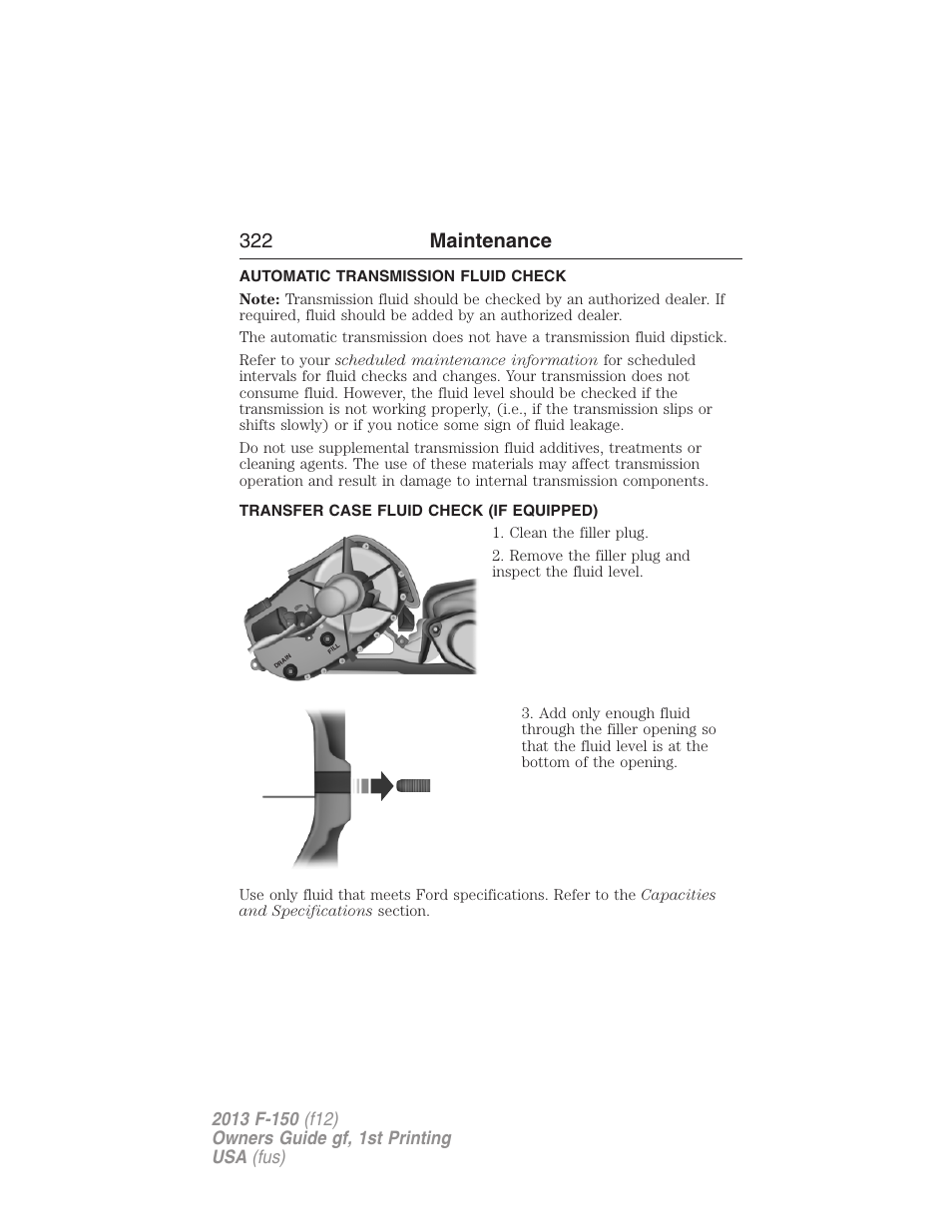 Automatic transmission fluid check, Transfer case fluid check (if equipped), 322 maintenance | FORD 2013 F-150 v.1 User Manual | Page 322 / 570