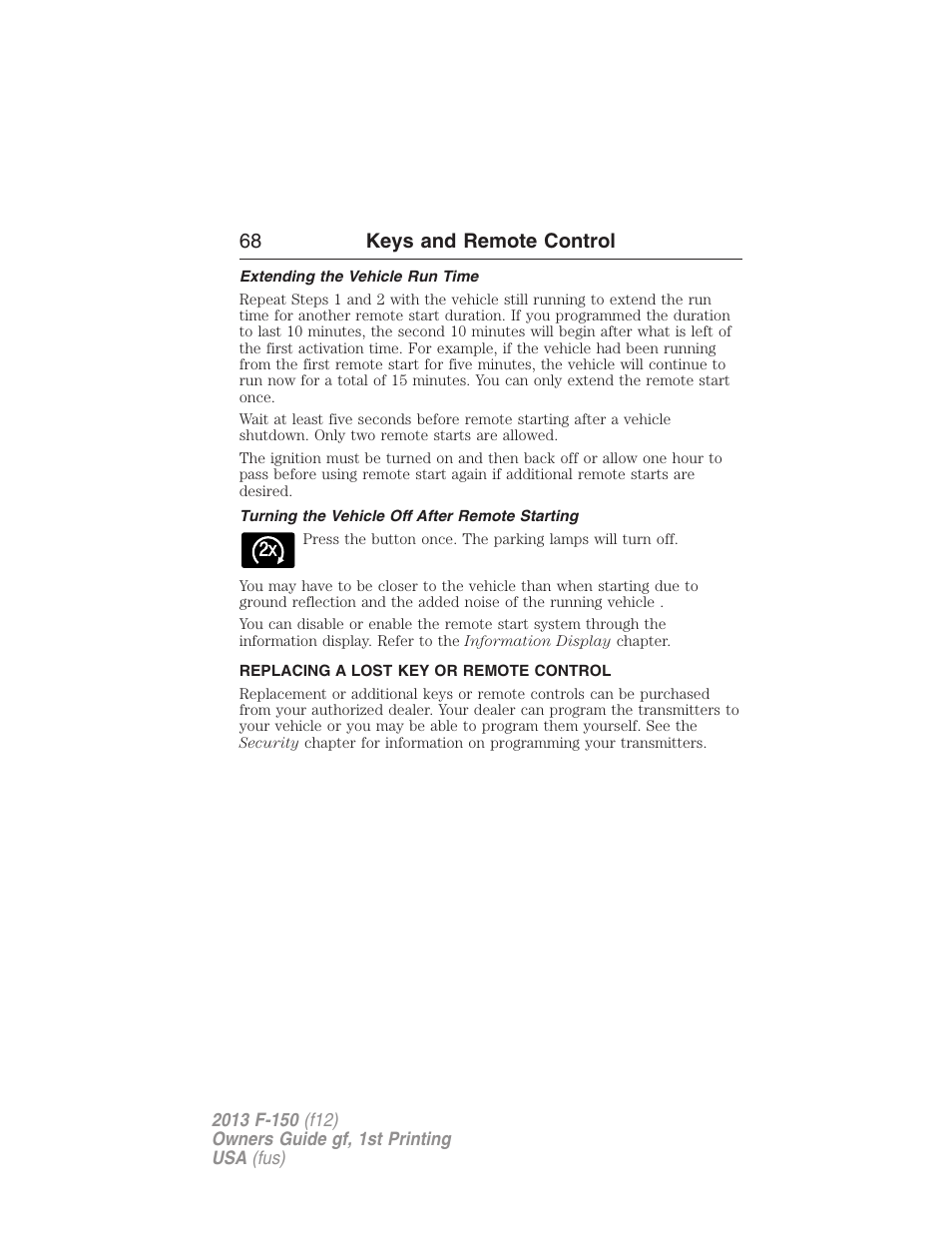 Extending the vehicle run time, Turning the vehicle off after remote starting, Replacing a lost key or remote control | 68 keys and remote control | FORD 2013 F-150 v.1 User Manual | Page 68 / 570