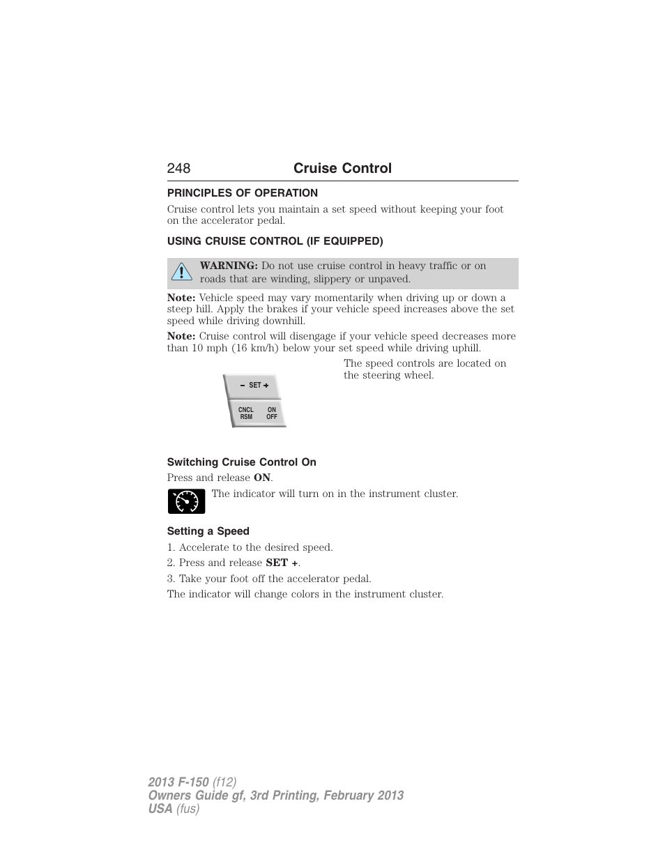 Cruise control, Principles of operation, Using cruise control (if equipped) | Switching cruise control on, Setting a speed, 248 cruise control | FORD 2013 F-150 v.3 User Manual | Page 249 / 592