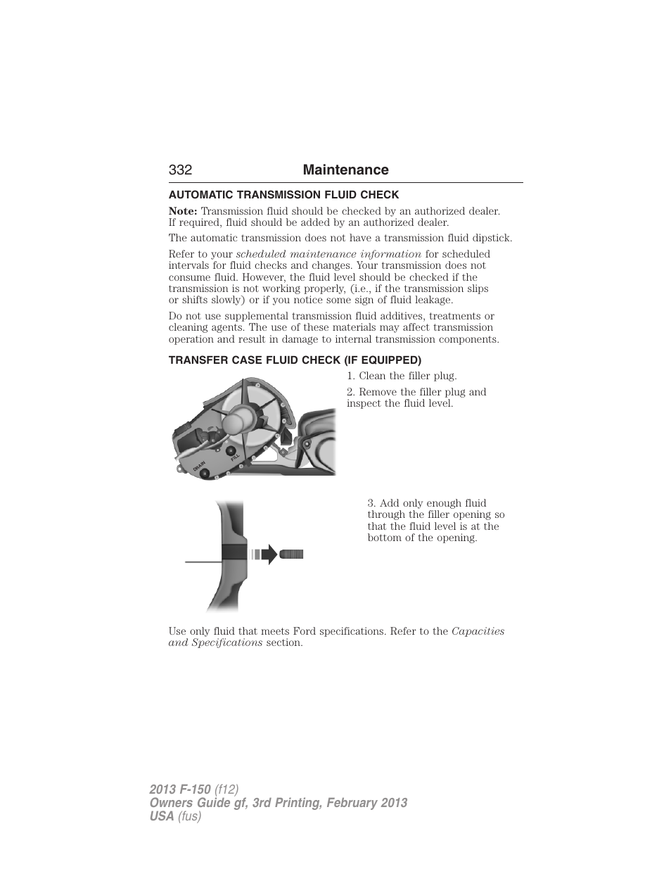 Automatic transmission fluid check, Transfer case fluid check (if equipped), 332 maintenance | FORD 2013 F-150 v.3 User Manual | Page 333 / 592
