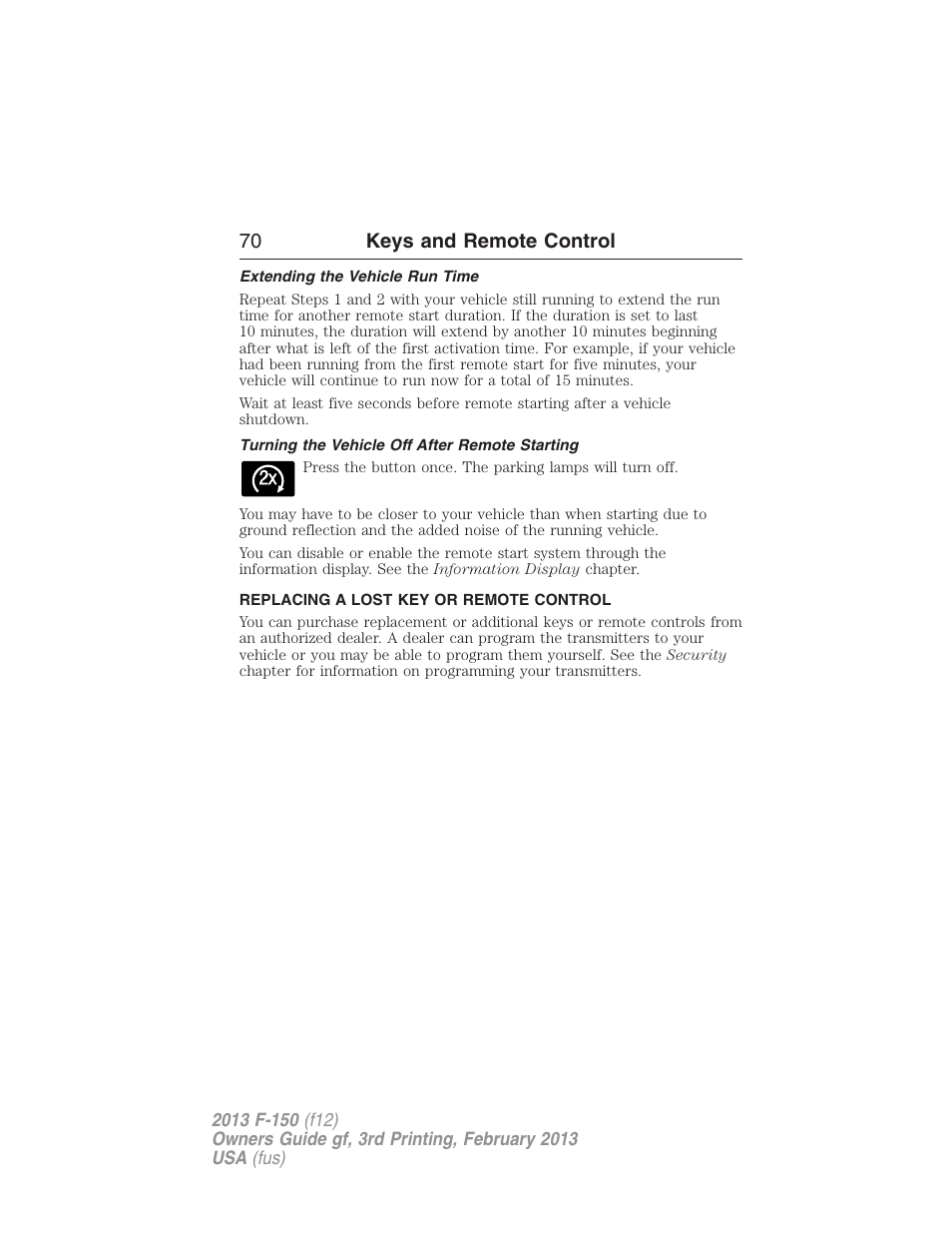 Extending the vehicle run time, Turning the vehicle off after remote starting, Replacing a lost key or remote control | 70 keys and remote control | FORD 2013 F-150 v.3 User Manual | Page 71 / 592