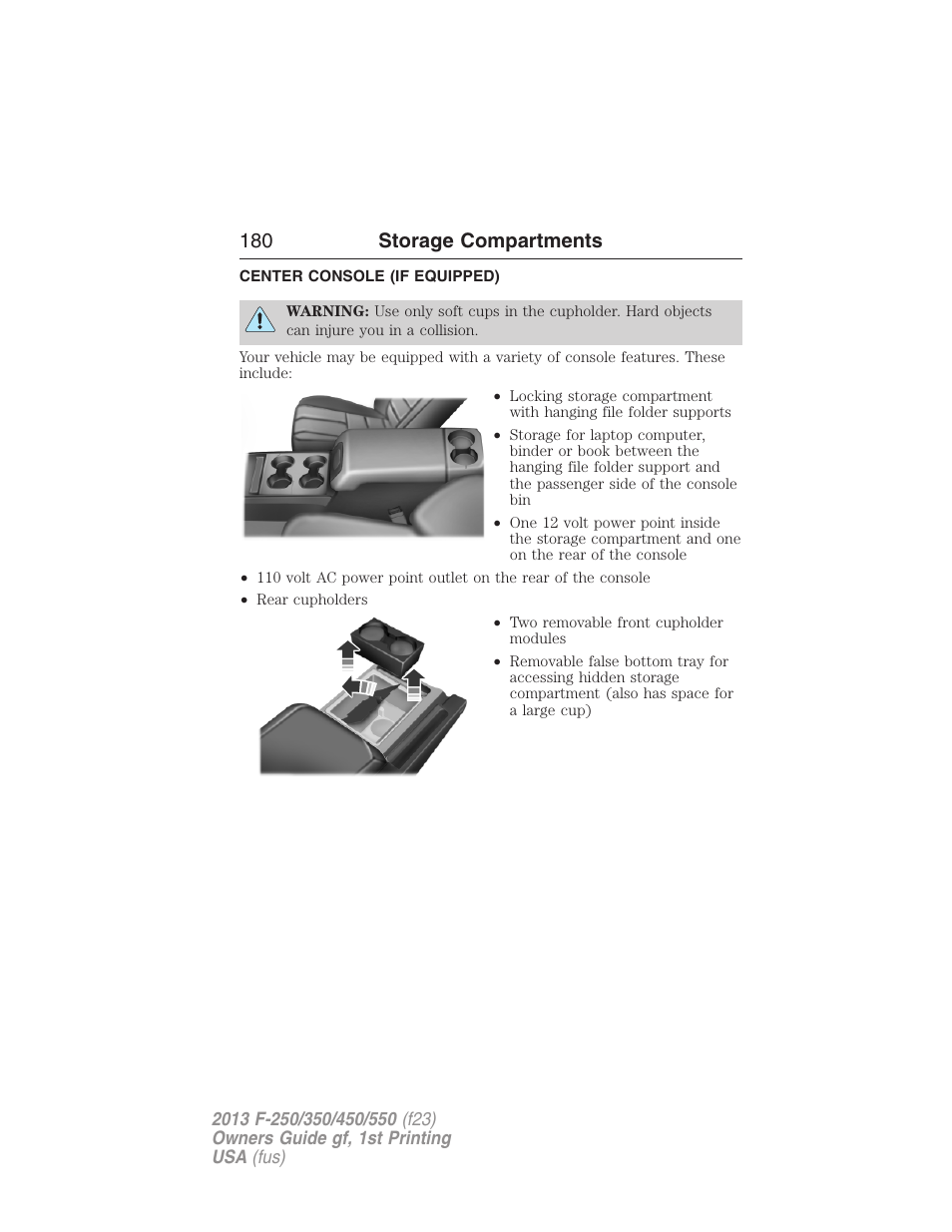 Storage compartments, Center console (if equipped), 180 storage compartments | FORD 2013 F-550 v.1 User Manual | Page 181 / 563