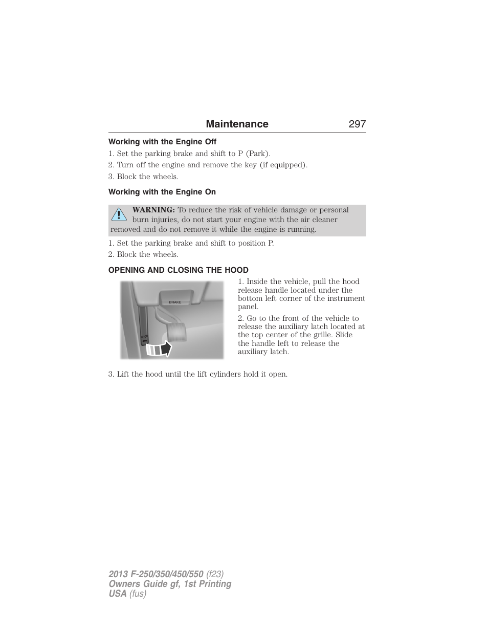 Working with the engine off, Working with the engine on, Opening and closing the hood | Maintenance 297 | FORD 2013 F-550 v.1 User Manual | Page 298 / 563