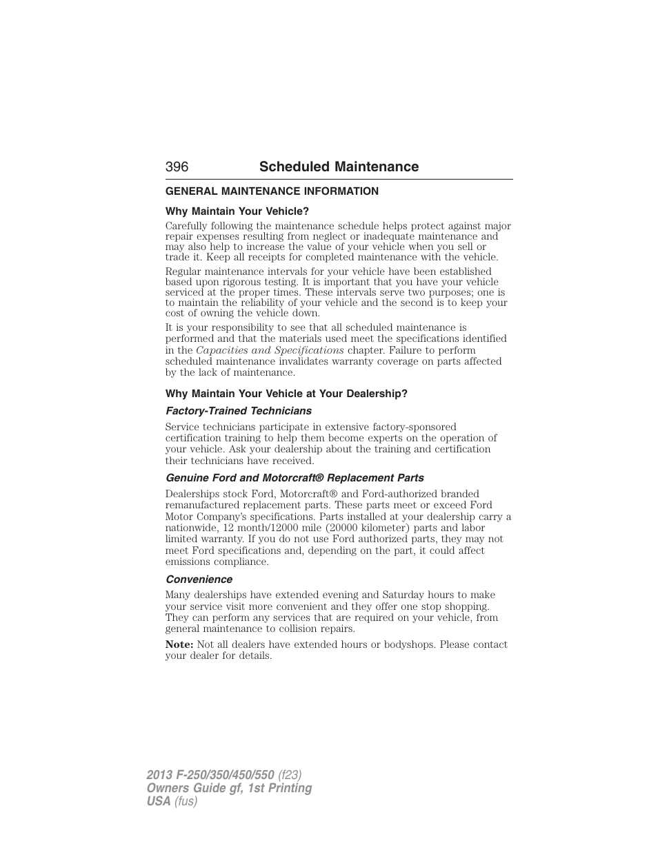 Scheduled maintenance, General maintenance information, Why maintain your vehicle | Why maintain your vehicle at your dealership, Factory-trained technicians, Genuine ford and motorcraft® replacement parts, Convenience, 396 scheduled maintenance | FORD 2013 F-550 v.1 User Manual | Page 397 / 563