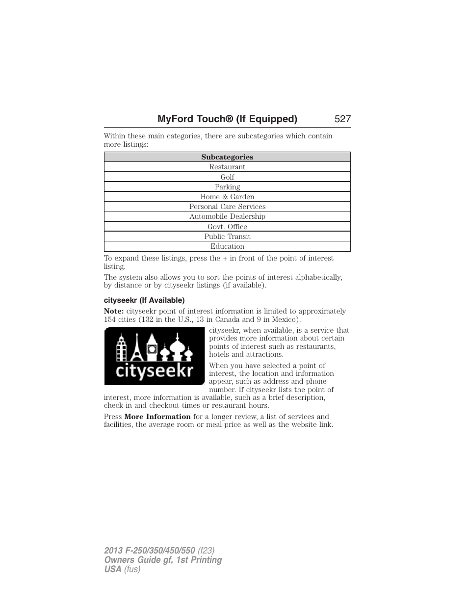 Cityseekr (if available), Myford touch® (if equipped) 527 | FORD 2013 F-550 v.1 User Manual | Page 528 / 563