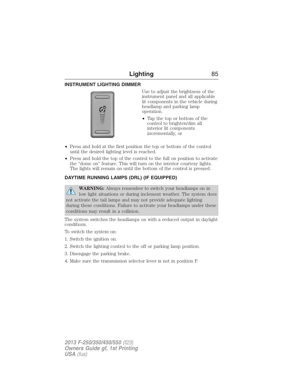 Instrument lighting dimmer, Daytime running lamps (drl) (if equipped), Daytime running lamps | Lighting 85 | FORD 2013 F-550 v.1 User Manual | Page 86 / 563