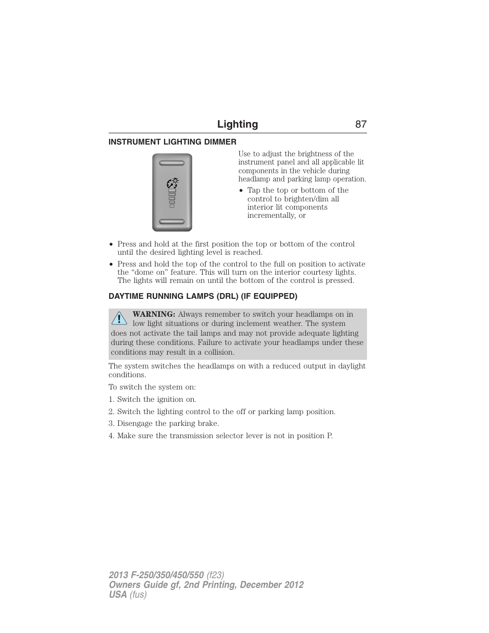 Instrument lighting dimmer, Daytime running lamps (drl) (if equipped), Daytime running lamps | Lighting 87 | FORD 2013 F-550 v.2 User Manual | Page 88 / 579