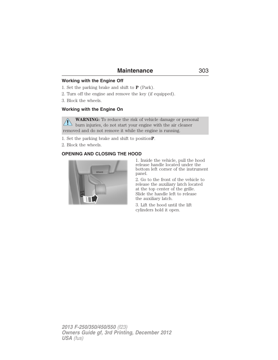 Working with the engine off, Working with the engine on, Opening and closing the hood | Maintenance 303 | FORD 2013 F-550 v.3 User Manual | Page 304 / 577