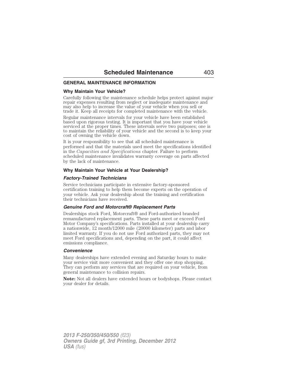 Scheduled maintenance, General maintenance information, Why maintain your vehicle | Why maintain your vehicle at your dealership, Factory-trained technicians, Genuine ford and motorcraft® replacement parts, Convenience, Scheduled maintenance 403 | FORD 2013 F-550 v.3 User Manual | Page 404 / 577