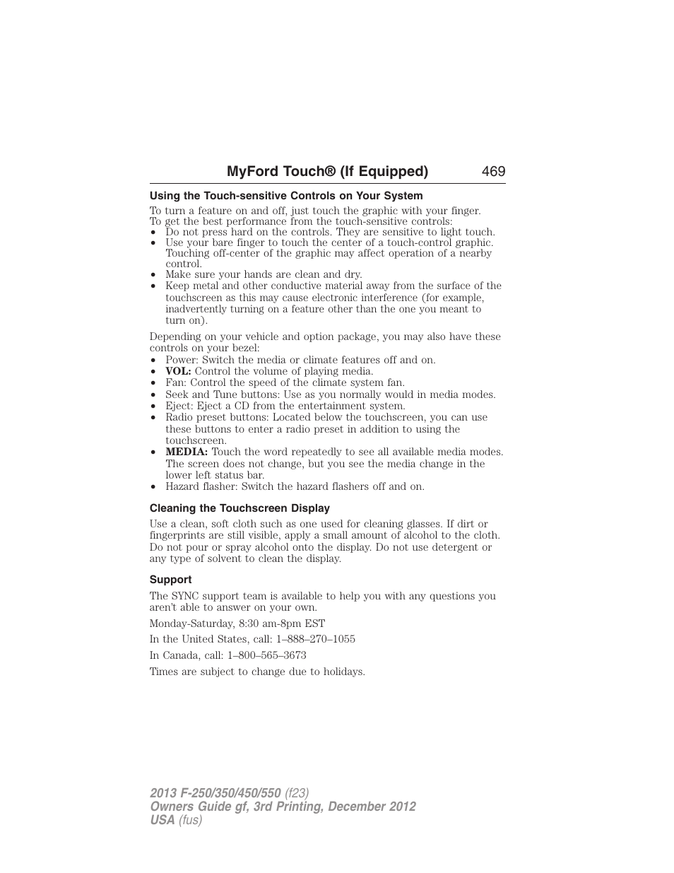 Using the touch-sensitive controls on your system, Cleaning the touchscreen display, Support | Myford touch® (if equipped) 469 | FORD 2013 F-550 v.3 User Manual | Page 470 / 577