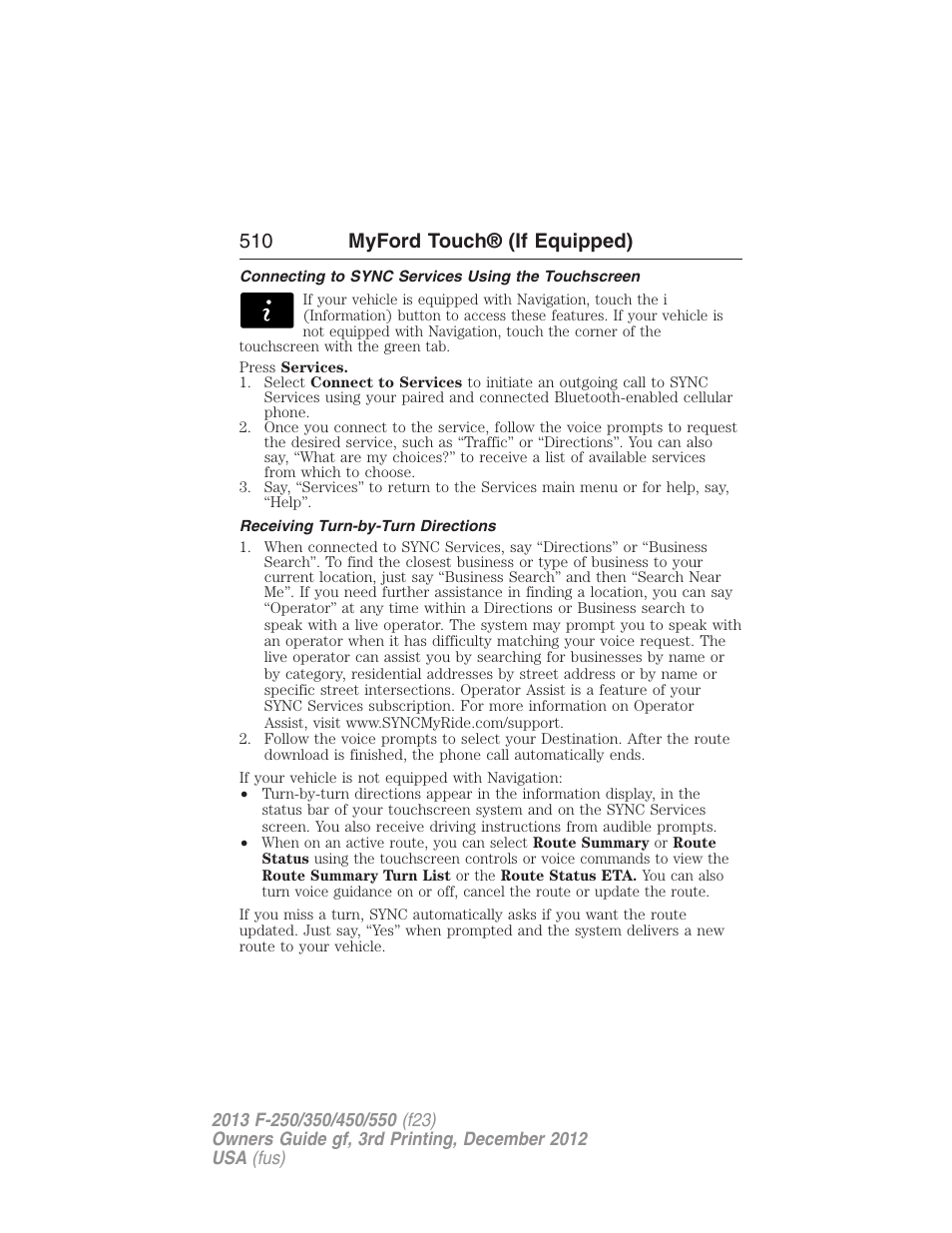 Connecting to sync services using the touchscreen, Receiving turn-by-turn directions, 510 myford touch® (if equipped) | FORD 2013 F-550 v.3 User Manual | Page 511 / 577