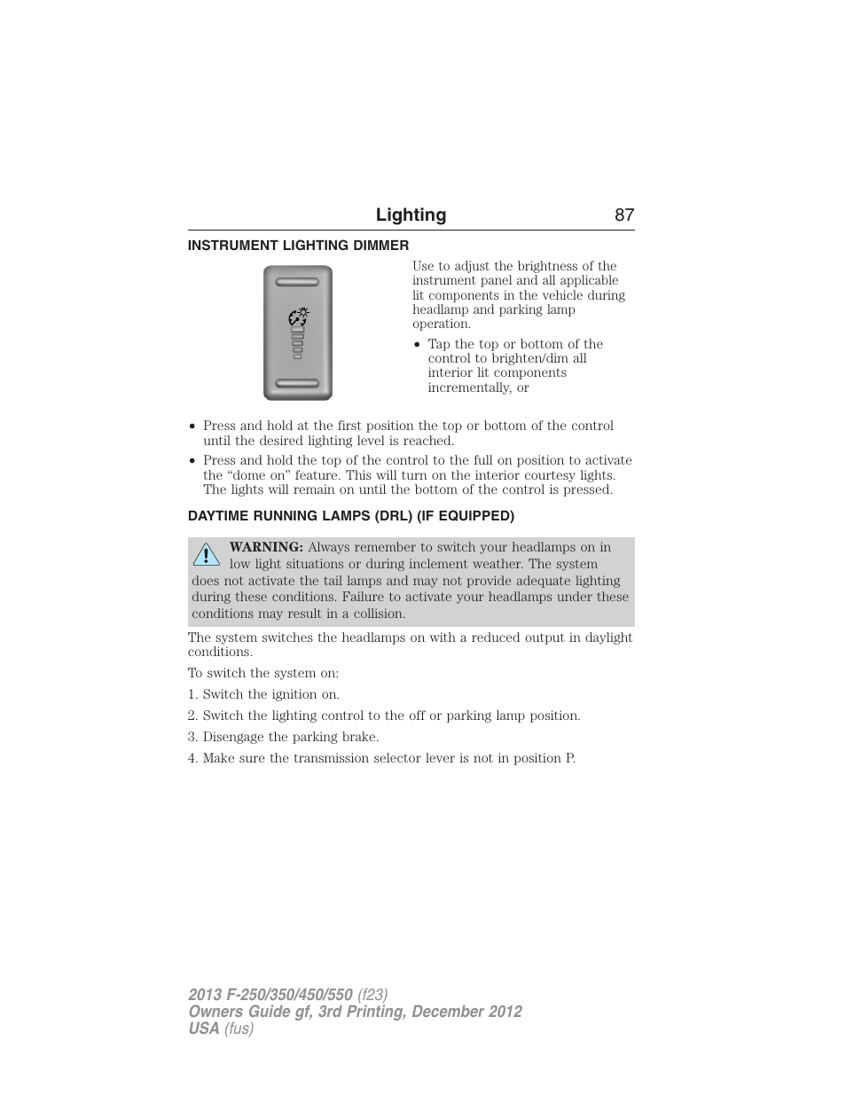 Instrument lighting dimmer, Daytime running lamps (drl) (if equipped), Daytime running lamps | Lighting 87 | FORD 2013 F-550 v.3 User Manual | Page 88 / 577