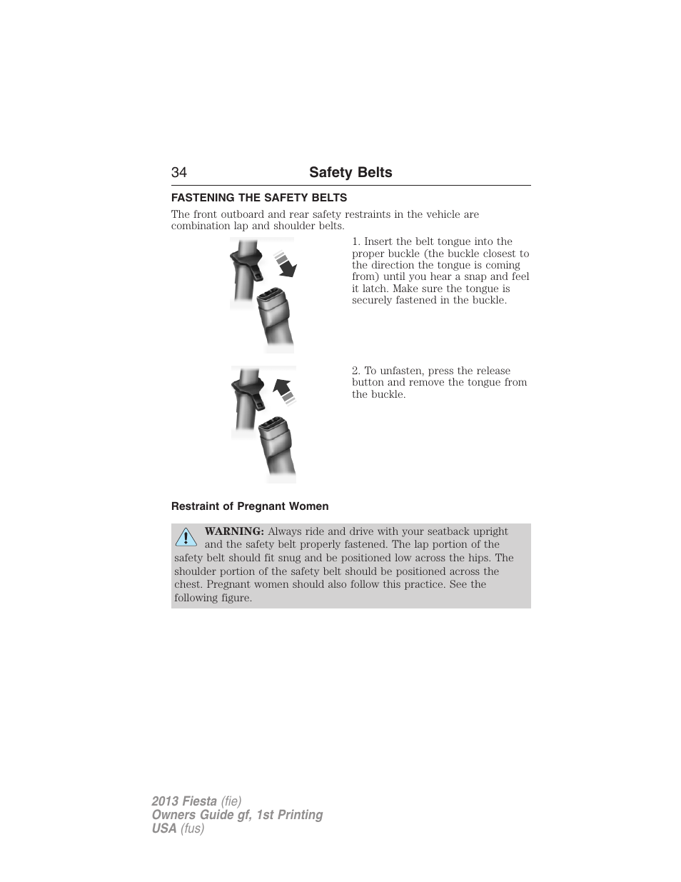 Fastening the safety belts, Restraint of pregnant women, 34 safety belts | FORD 2013 Fiesta v.1 User Manual | Page 34 / 341