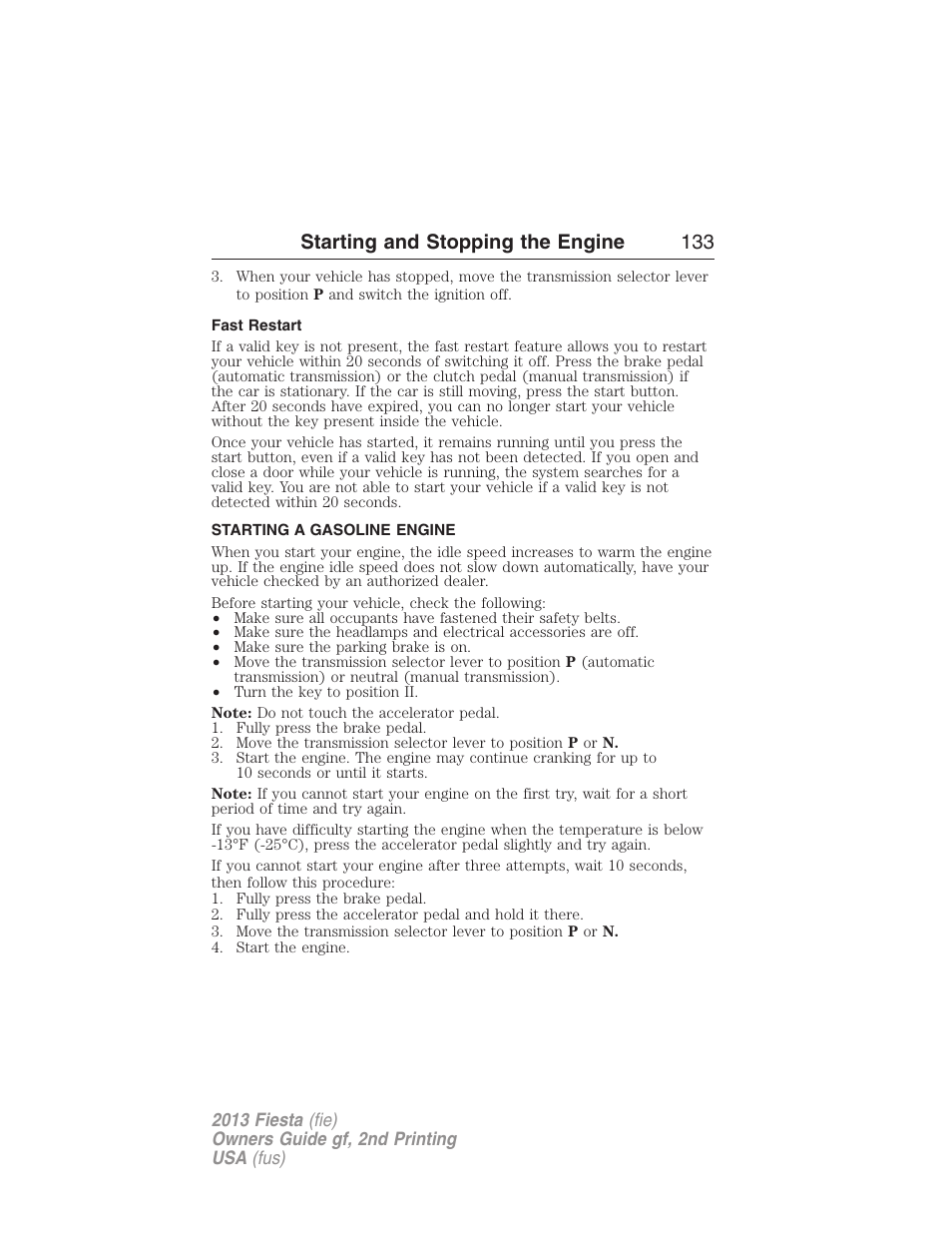 Fast restart, Starting a gasoline engine, Starting and stopping the engine 133 | FORD 2013 Fiesta v.2 User Manual | Page 134 / 346