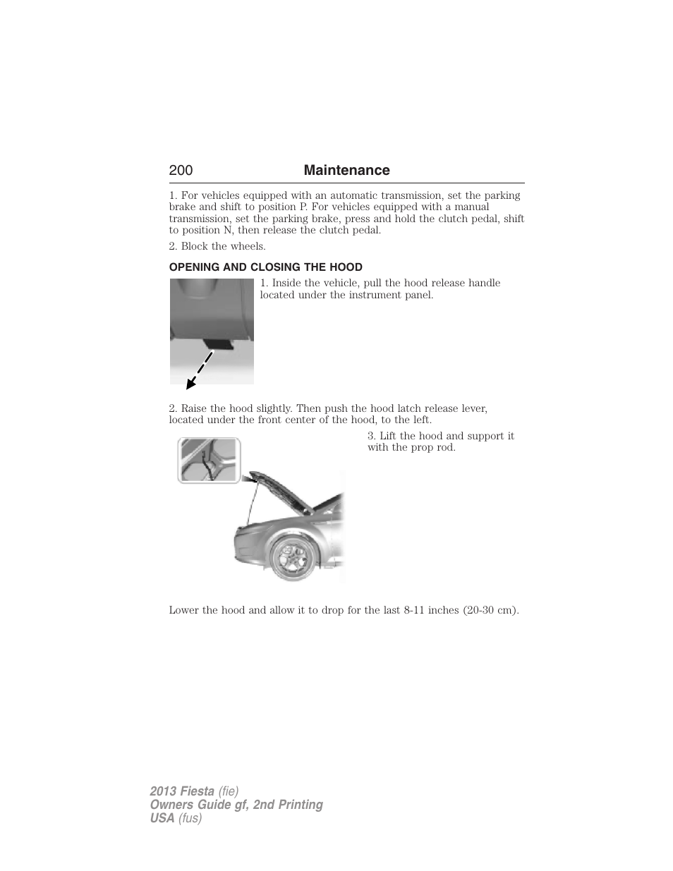 Opening and closing the hood, 200 maintenance | FORD 2013 Fiesta v.2 User Manual | Page 201 / 346