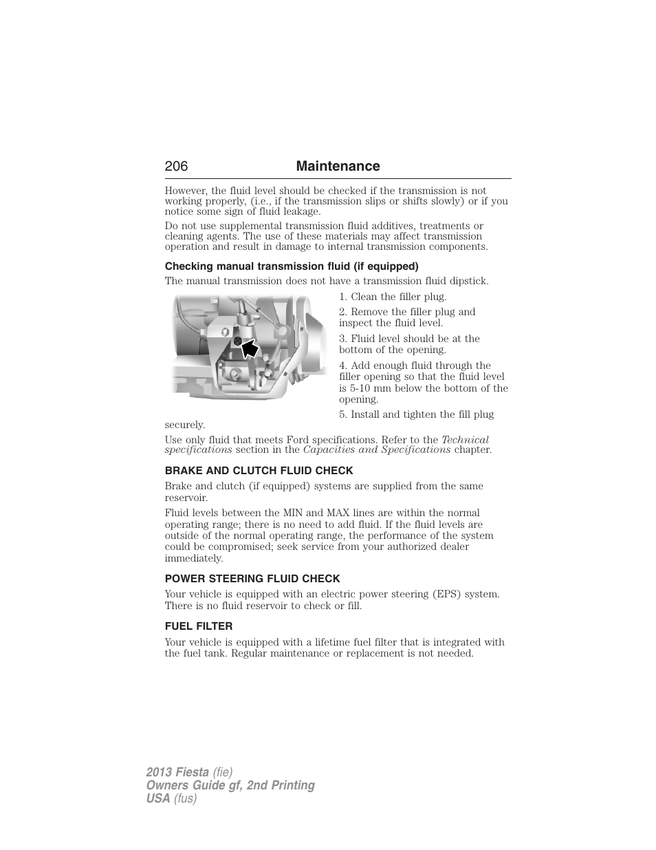 Checking manual transmission fluid (if equipped), Brake and clutch fluid check, Power steering fluid check | Fuel filter, Brake fluid check, 206 maintenance | FORD 2013 Fiesta v.2 User Manual | Page 207 / 346