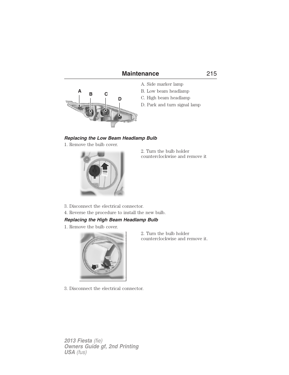 Replacing the low beam headlamp bulb, Replacing the high beam headlamp bulb, Maintenance 215 | FORD 2013 Fiesta v.2 User Manual | Page 216 / 346