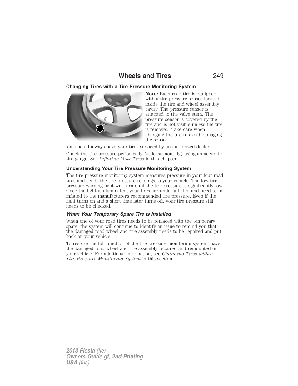 Understanding your tire pressure monitoring system, When your temporary spare tire is installed, Wheels and tires 249 | FORD 2013 Fiesta v.2 User Manual | Page 250 / 346