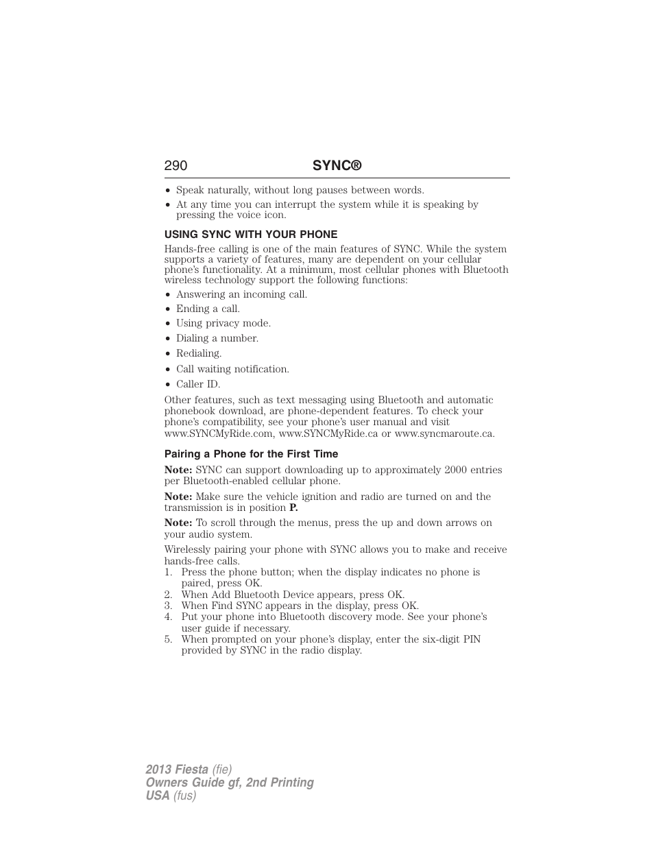 Using sync with your phone, Pairing a phone for the first time, Pairing your phone for the first time | 290 sync | FORD 2013 Fiesta v.2 User Manual | Page 291 / 346