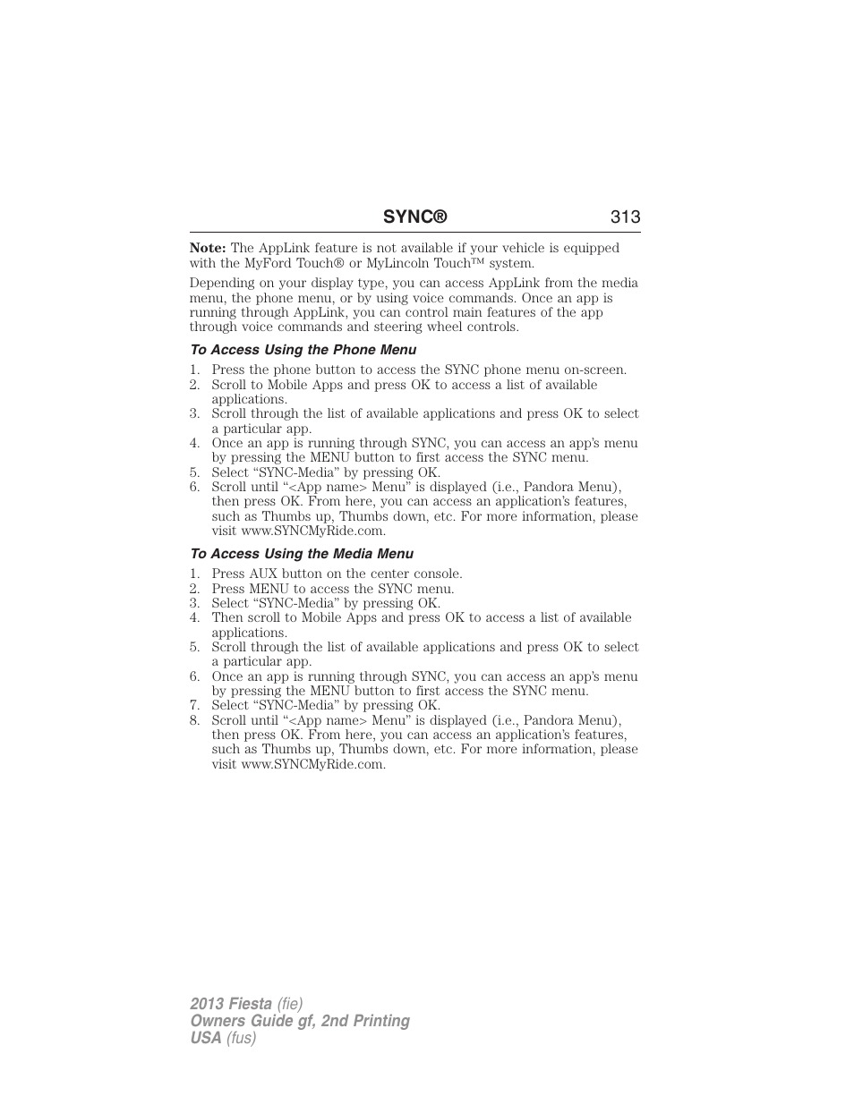 To access using the phone menu, To access using the media menu, Sync® 313 | FORD 2013 Fiesta v.2 User Manual | Page 314 / 346