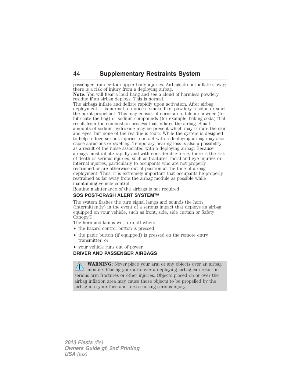 Sos post-crash alert system, Driver and passenger airbags, 44 supplementary restraints system | FORD 2013 Fiesta v.2 User Manual | Page 45 / 346