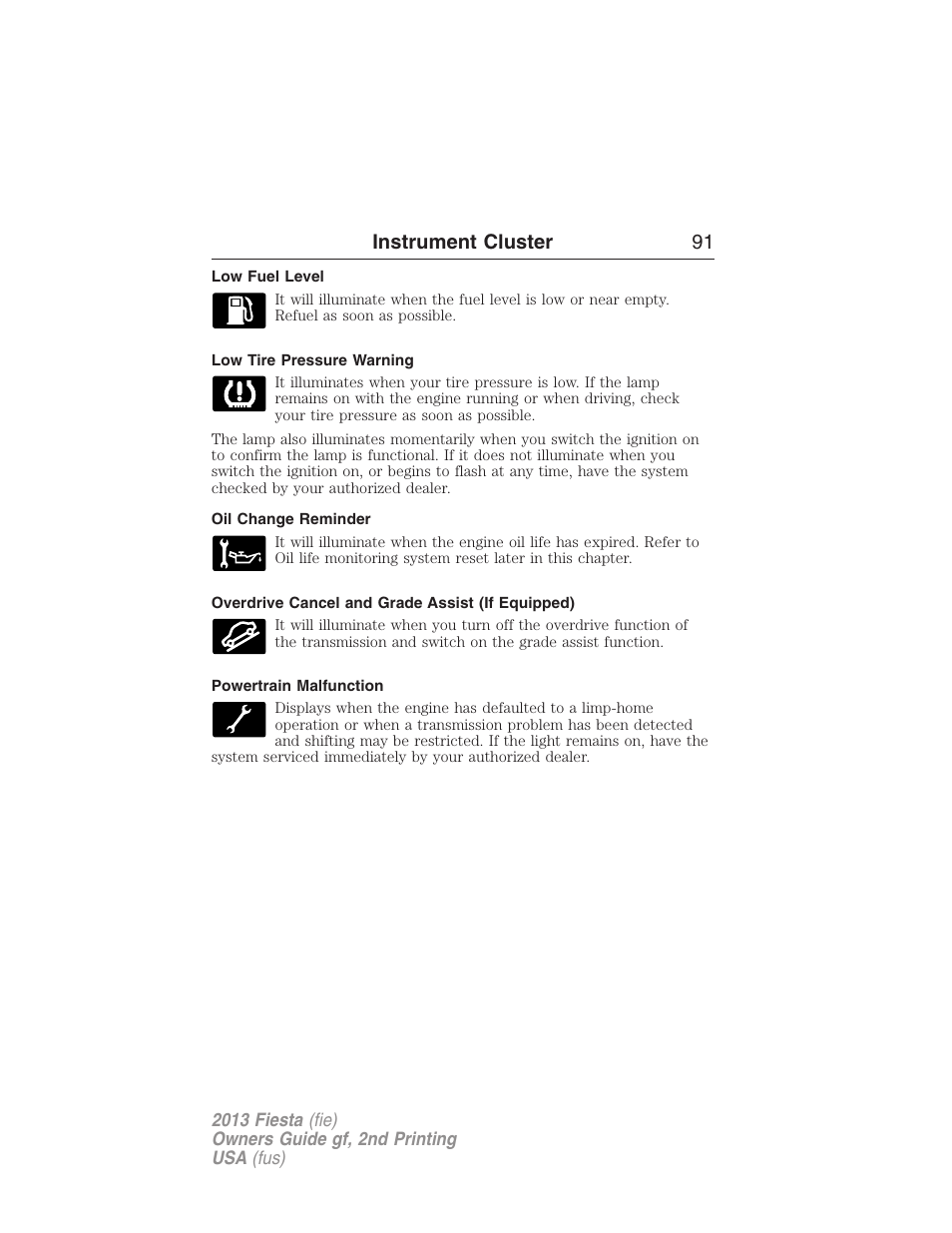 Low fuel level, Low tire pressure warning, Oil change reminder | Overdrive cancel and grade assist (if equipped), Powertrain malfunction, Instrument cluster 91 | FORD 2013 Fiesta v.2 User Manual | Page 92 / 346