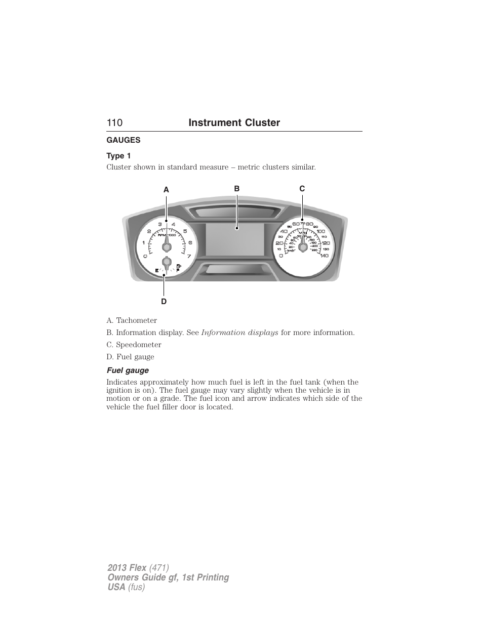 Instrument cluster, Gauges, Type 1 | Fuel gauge, 110 instrument cluster | FORD 2013 Flex v.1 User Manual | Page 110 / 558