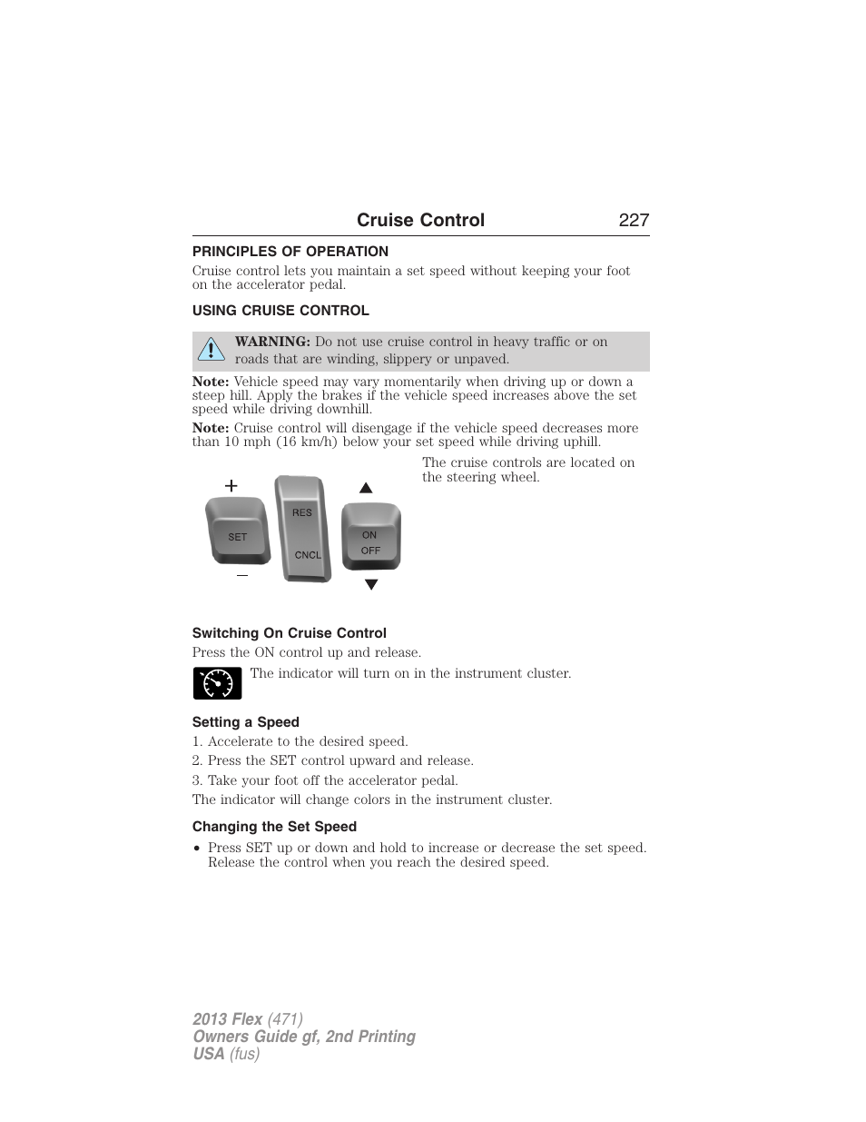 Cruise control, Principles of operation, Using cruise control | Switching on cruise control, Setting a speed, Changing the set speed, Cruise control 227 | FORD 2013 Flex v.2 User Manual | Page 227 / 535