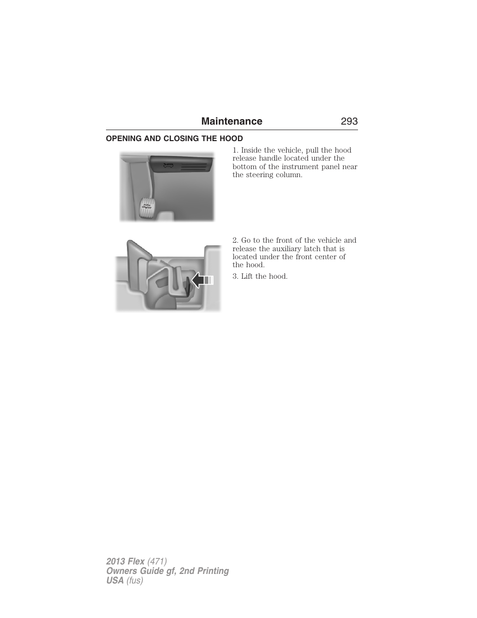 Opening and closing the hood, Maintenance 293 | FORD 2013 Flex v.2 User Manual | Page 293 / 535
