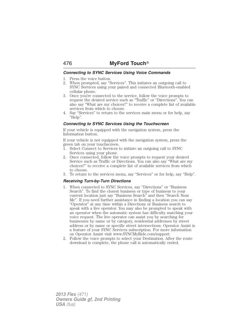Connecting to sync services using voice commands, Connecting to sync services using the touchscreen, Receiving turn-by-turn directions | 476 myford touch | FORD 2013 Flex v.2 User Manual | Page 476 / 535