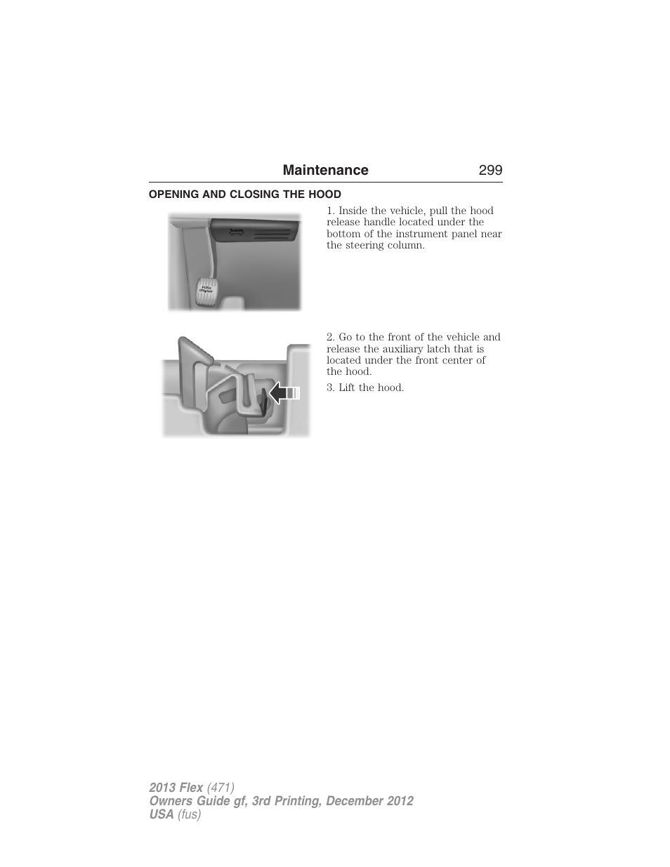 Opening and closing the hood, Maintenance 299 | FORD 2013 Flex v.3 User Manual | Page 300 / 547