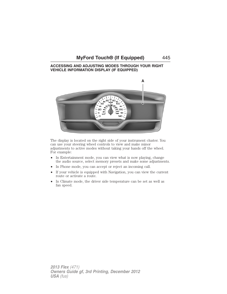 Infotainment display, Myford touch® (if equipped) 445 | FORD 2013 Flex v.3 User Manual | Page 446 / 547